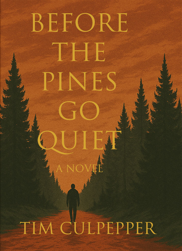 Before The Pines Go Quiet book cover by Tim Culpepper